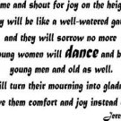 Jeremiah 31:12-13, Vinyl Wall Art, They Will Come and Shout for Joy on the He...