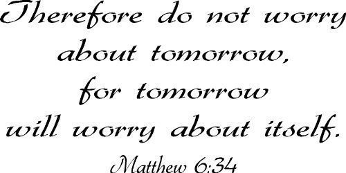 Matthew 6:34, Vinyl Wall Art, Therefore Do Not Worry About Tomorrow, for Tomo...