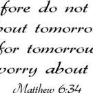Matthew 6:34, Vinyl Wall Art, Therefore Do Not Worry About Tomorrow, for Tomo...
