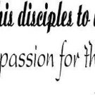 Matthew 15:32, Vinyl Wall Art, Jesus Called His Disciples to Him and Said, "I...