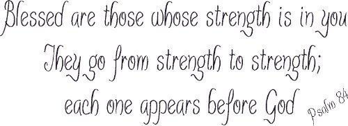 Psalm 84, From Strength in You, Appears Before God, Vinyl Scripture Wall Art