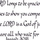 Isaiah 30:18, Vinyl Wall Art, the Lord Longs to Be Gracious, Rises Show Compa...