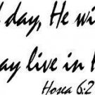 Hosea 6:2, Vinyl Wall Art, on the Third Day, He Will Restore Us, That We May ...