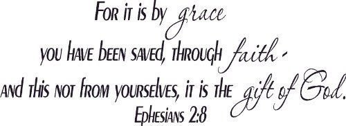 Ephesians 2:8, Vinyl Wall Art, It Is By Grace You Have Been Saved, Gift of God