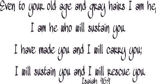 Isaiah 46:4, Vinyl Wall Art, Even to Old Age I Am He Will Sustain You, Made, ...