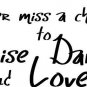 Never Miss a Chance,Vinyl Wall Art, love, decals, stickers, quotes, bible verse