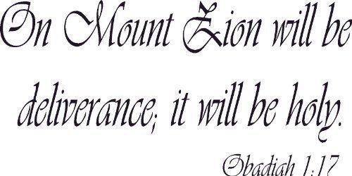 Obadiah 1:17, Vinyl Wall Art, on Mount Zion Will Be Deliverance, It Will Be Holy