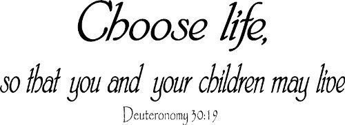 Deuteronomy 30:19, Vinyl Wall Art, Choose Life, so That You and Your Children...