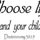 Deuteronomy 30:19, Vinyl Wall Art, Choose Life, so That You and Your Children...