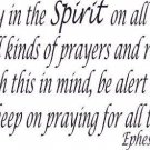 Ephesians 6:18, Vinyl Wall Art, Pray in the Spirit on All Occasions, Alert