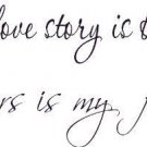 Every Love Story, Bible verse wall decals, Vinyl Art, stickers, love quotes