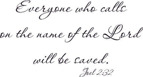 Joel 2:32, Vinyl Wall Art, Everyone Who Calls on the Name of Lord Will Be Saved