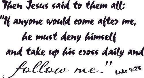 Luke 9:23, Vinyl Wall Art, Come After Me, Deny Self, Take up Cross Daily, Follow