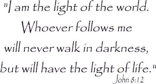John 8:12, Vinyl Wall Art, I Am the Light of the World, Follows Me, Life Walk