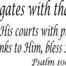 Psalm 100:4, 11 x 22 Bible Verse Wall Decal ~ Scripture Wall Art Decor