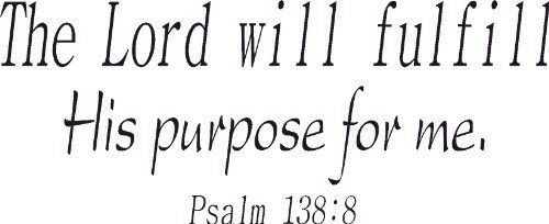 Psalm 138:8, 11 x 22 Bible Verse Wall Decal ~ Scripture Wall Art Decor