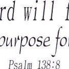 Psalm 138:8, 11 x 22 Bible Verse Wall Decal ~ Scripture Wall Art Decor