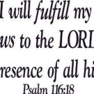 Psalm 116:18, 11 x 22 Bible Verse Wall Decal ~ Scripture Wall Art Decor