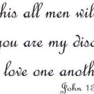 John 13:35, Vinyl Wall Art, By This All Men Will Know Disciples Love One Another