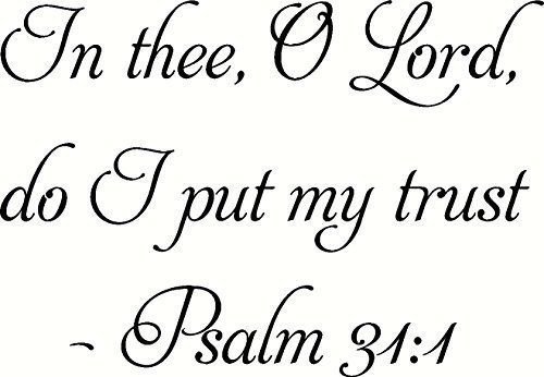 Psalm 31:1 in Thee, O Lord, Do I Put My Trust. Bible Verse Inspired Wall Deca...