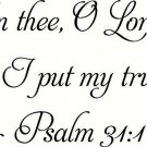 Psalm 31:1 in Thee, O Lord, Do I Put My Trust. Bible Verse Inspired Wall Deca...