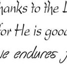 Psalm 136:1, 11 x 22 Bible Verse Wall Decal ~ Scripture Wall Art Decor