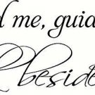 Lead Me Guide Me Walk Beside Me Bible Verse Inspired Wall Decal, Our Inspirat...