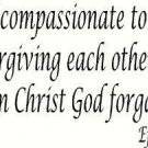 Ephesians 4:32, Bible verse wall decals, scripture, Vinyl Art, stickers, love