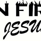 On fire, Bible verse wall decals, scripture, Vinyl Art, stickers, love quotes