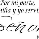 Josu 24:15 Vinilo Pared Arte, Por Mi Parte, Mi Familia Y Yo Serviremos Al Seor