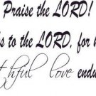 Psalm 106:1, 11 x 22 Bible Verse Wall Decal ~ Scripture Wall Art Decor