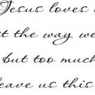 Jesus Loves Us, Bible verse wall decals, scripture, Vinyl Art, stickers, love