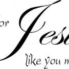 Live for Jesus, Bible verse wall decals, scripture, Vinyl Art, stickers, love