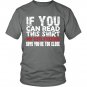 If You Can Read This My Girlfriend Says Too Close Unisex Shirt with saying