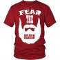 Fear the beard funny beard shirt, beard man funny shirt, beard season t-shirt
