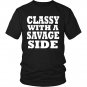 Classy With A Savage Side Unisex Shirt funny saying sarcastic Men Women Shirt