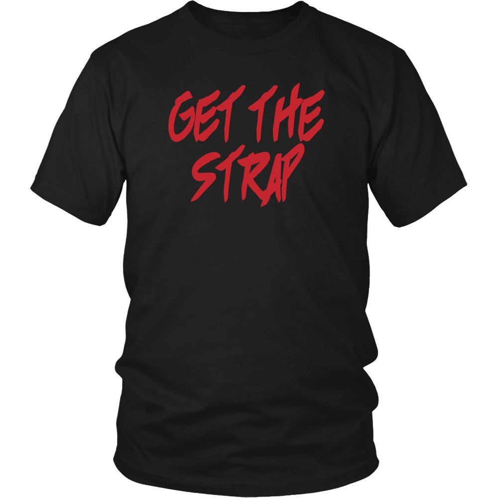 Get the Strap Shirt 50 Cent Get The Strap shirt Womens Mens Unisex T-Shirt
