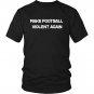 Make American Football Violent Again Shirt Sport T Shirt Men Womens Unisex Shirt