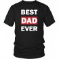 Best Dad Ever Fathers Day Funny Great Dad Pops Papa Birthday Gift Tee T Shirt