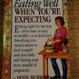 What to expect Eating well when you are expecting