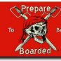 Prepare To Be Boarded - 3"X5" Nylon Flag