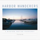 Harbor Wanderers : A Michigan Boating Experience by Edna Elfont