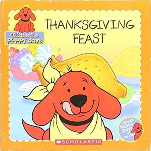 Thanksgiving Feast (Clifford's Puppy Days) [Paperback] [Jan 01, 2004]