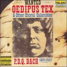 P.D.Q. Bach: Oedipus Tex & Other ChoralCalamities 1990 by Peter Sch EXLIBRARY CD