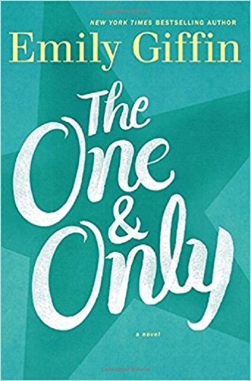 The One & Only: A Novel [Hardcover] [May 20, 2014] Giffin, Emily