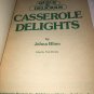 QUICK & DELICIOUS CASSEROLE DELIGHTS BY JOHNNA BLINN SOFTCOVER COOKBOOK 1989