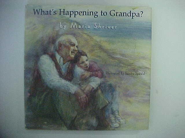 What's Happening to Grandpa? - Maria Shriver