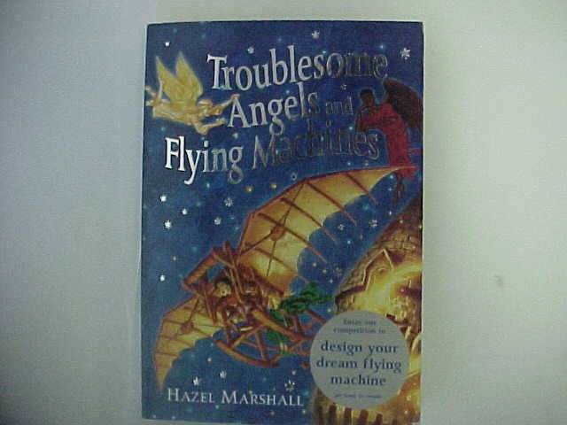 Troublesome Angels And Flying Machines - Hazel Marshall