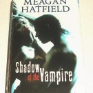 Shadow of the Vampire by Meagan Hatfield (2010, Paperback)
