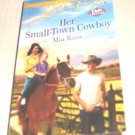Oaks Crossing: Her Small-Town Cowboy by Mia Ross (2015, Paperback)